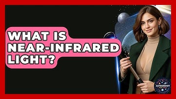 What Is Near-Infrared Light? - Astronomy Made Simple