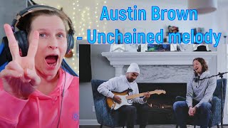 AUSTIN BROWN - UNCHAINED MELODY | REACTION