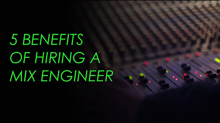 5 Benefits Of Hiring A Mix Engineer