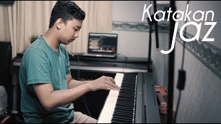 KATAKAN - JAZ Piano Cover