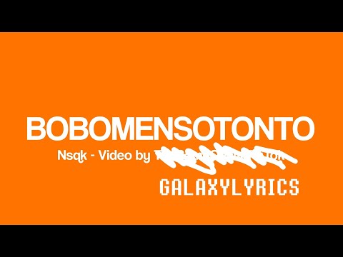 ME TIENES BOBO, MENSO, TONTO🧡✨ | BOBOMENSOTONTO - Nsqk Letra (Videolyric)