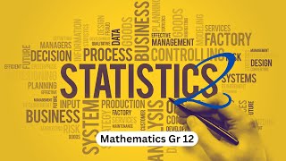 Mathematics grade 12: Statistics 2
