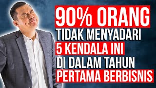 90% Orang Tidak Menyadari 5 Kendala Ini di Dalam Tahun Pertama Berbisnis