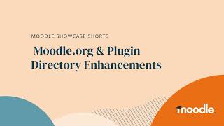 Showcase Shorts | Moodle.org & Plugin Directory Enhancements