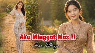 AKU MINGGAT MAS !! - Alsa Fitriya - Campursari Jawa Koplo Viral Terbaru 2026