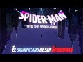 Spider-man Into the Spiderverse: El significado de ser Spiderman (Sebus)