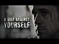 A war against yourself  motivational speech