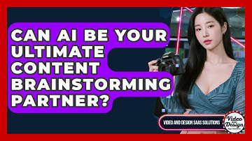 Can AI Be Your Ultimate Content Brainstorming Partner? - Video And Design Saas Solutions