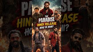 The Paradise Hindi Release Update!??️#shorts #nani #theparadise #hindidubbedmovie