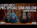 A Closer Look At...  PRS Special Semi Hollow Limited Edition