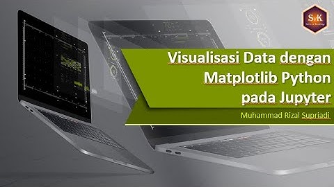 Visualisasi Data dengan Matplotlib Python Pada Jupyter Notebook