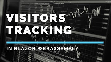 How To Implement Visitors Tracking in Blazor WebAssembly
