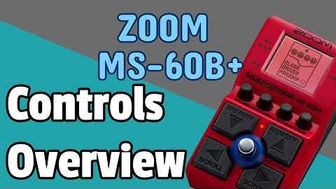 Controls Overview ZOOM MS-60B+ Tutorial