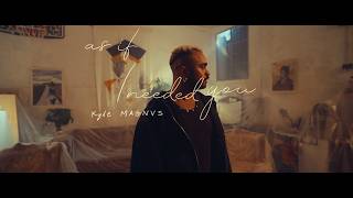 Kyle Magnvs - (As If) I Needed You 