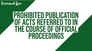 [Article 357] Prohibited publication of acts referred to in the course of official proceedings