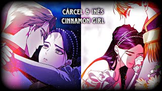 Cárcel & Inés | Cinnamon girl | The Broken Ring: This Marriage Will Fail Anyway | Amv-Mmv