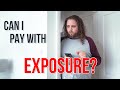 Can I Pay with Exposure?