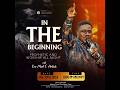 IN THE BEGINNING | PROPHETIC AND WORSHIP ALL NIGHT.
