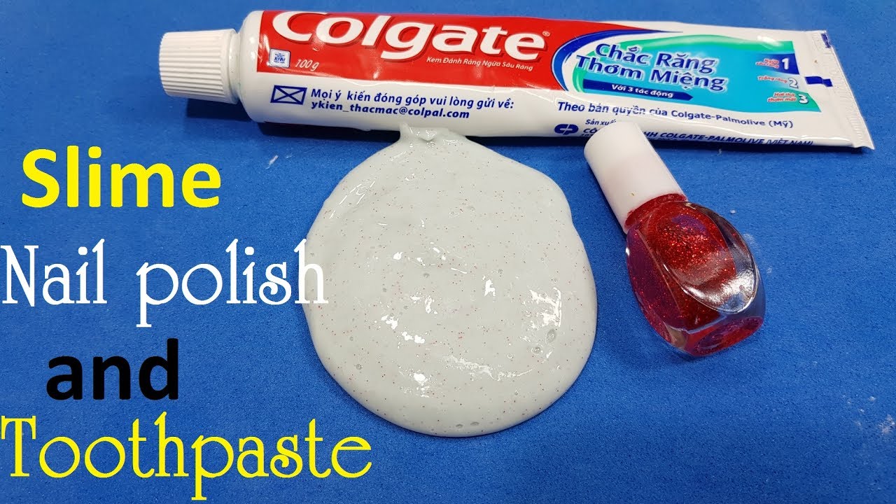 Slime Colgate Toothpaste And Nail Polish How To Make Slime With Toothpaste And Nail Polish