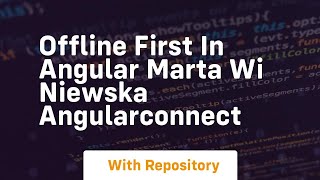 Offline first in angular marta wi niewska angularconnect