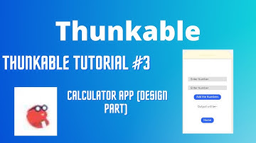 Thunkable Tutorial #3 Calculator App (Design Part)
