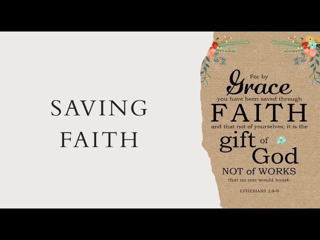 Saving Faith (Ephesians 2:8-9)