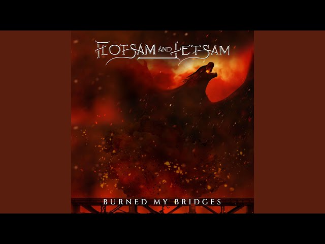 Flotsam and Jetsam - Burned My Bridges