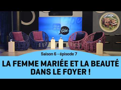 OSDLG s6 - épisode 7 : LA FEMME MARIÉE DOIT ÊTRE TOUJOURS COQUETTE À LA MAISON ?