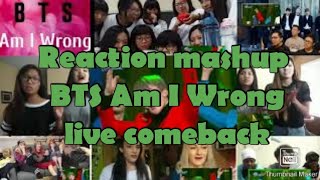 Reaction mashup BTS Am I Wrong live comeback