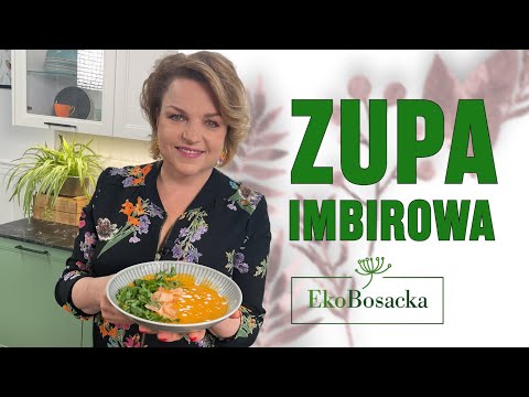 Zupa imbirowa | EkoBosacka odc. 274