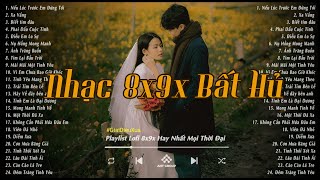 Nhạc Xưa Hay Nhất - Giai Điệu Xưa Thế Hệ 8x 9x Nghe Một Lần Là Mê - Nhạc Chill Nhẹ Nhàng Hay Nhất