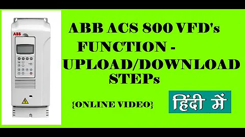 ABB ACS 800 VFD : FUNCTION - UPLOAD/DOWNLOAD STEPS