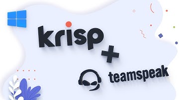 How to Remove Noise in Teamspeak with Krisp [Windows]
