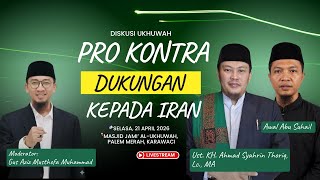 Pro Kontra Dukungan Kepada Iran - Ustadz Ahmad Syahrin Thoriq, Lc., MA & Awal Abu Suhail
