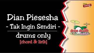 Dian Piesesha - Tak Ingin Sendiri (drums only) [chord gitar & lirik]