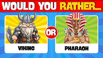 Would You Rather - History Edition