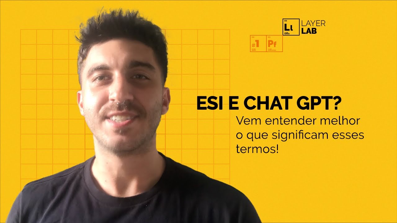 Layer Lab | Já ouviu falar em ESI e Chat GPT?