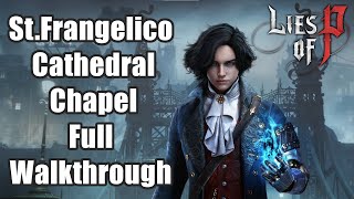 Lies Of P - Stfrangelico Cathedral Chapel Full Walkthrough