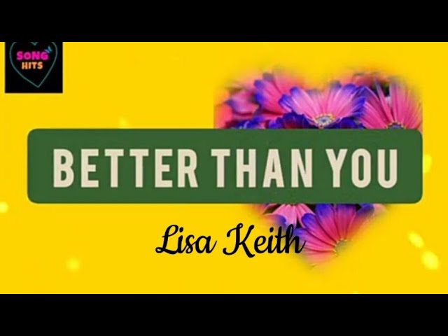 Better Than You ( Lyrics ) ~ Lisa Keith - YouTube