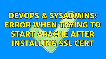 DevOps & SysAdmins: Error when trying to start Apache after installing SSL cert (3 Solutions!!)