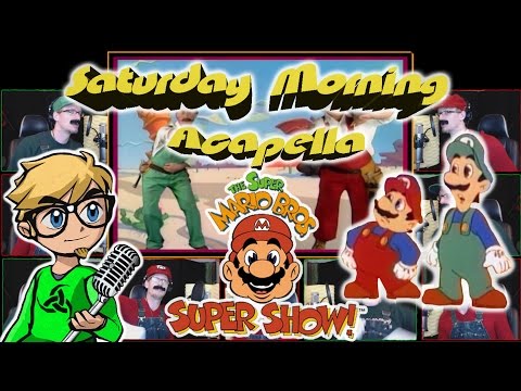 Super Mario Bros. Super Show! Theme - Saturday Morning Acapella