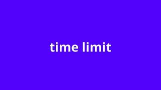what is the meaning of time limit.