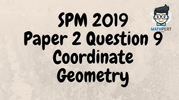 SPM 2019 | Add Math | Coordinate Geometry | Paper 2 | Question 9