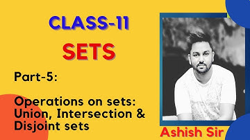 Sets Part-5: Operations on sets | Union, Intersection, disjoint sets| Class-11 CBSE