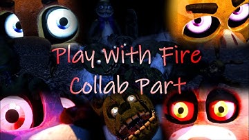 (Ew Fnaf/Blender)Play With Fire Callab part For Animatres