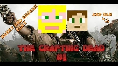 The Crafting Dead - Broken Legs - Part 1 (ft. Dan, George and Harry)
