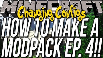 Changing Configs Mod Configs!! (Make Your Modpack Unique!!) - How To Make A Modpack Ep. 4