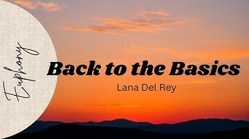 Back to the Basics- Lana Del Rey (Lyrics)