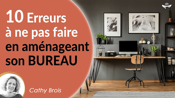 Déco et Aménagement de Bureau : les 10 erreurs à ne surtout pas commettre