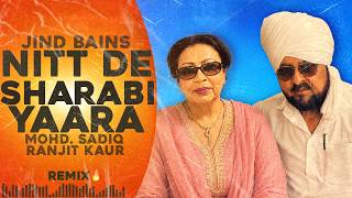 Nit De Shrabi Yaara (Remix) Mohd Sadiq Ranjit Kaur | Jind Bains | New Punjabi Song 2026 | Desi Songs